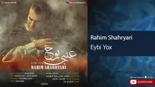 آهنگ داغ و جدید آذری رحیم شهریاری عیبی یوخ