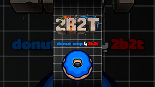 کدام یک بهتر است: 2B2T یا donut smp؟