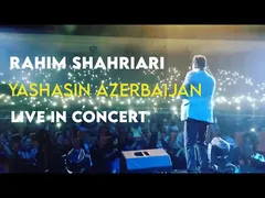 رحیم شهریاری - یاشاسین آذربایجان | کنسرت زنده