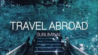 Travel Abroad ll Subliminal ⛱سابلیمینال سفر به خ