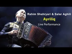 رحیم شهریاری و سالار عقیلی - آیریلیق