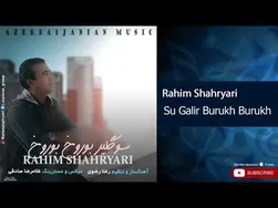 رحیم شهریاری - سو گیلر بوروخ بوروخ