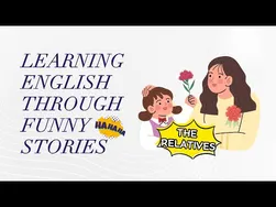 آموزش گوش دادن و صحبت کردن انگلیسی - داستان خنده دار - خویشاوندان