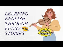 آموزش گوش دادن و صحبت کردن به زبان انگلیسی - داستان خنده دار - درخواست ویژه
