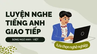 تقویت مهارت شنیداری زبان انگلیسی در مکالمه دوزبانه انگلیسی و ویتن امی - شغل مناسبترین چیست؟