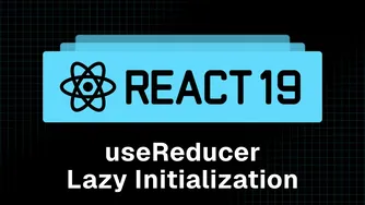 آموزش ری‌اکت ۱۹ - ۳۰ - استفاده از lazy initialization در useReducer