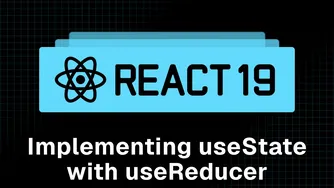 آموزش React 19 - قسمت ۳۱: پیاده‌سازی useState با useReducer