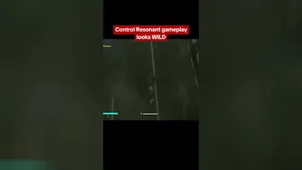 Control Resonant gameplay is like playing Inception