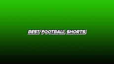 Best Football Shorts