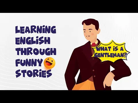 آموزش گوش دادن و صحبت کردن به زبان انگلیسی - داستان خنده‌دار - چه کسی جنتلمن است؟