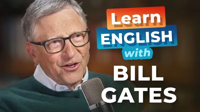 Learn Advanced English with INTERVIEWS — Bill Gates