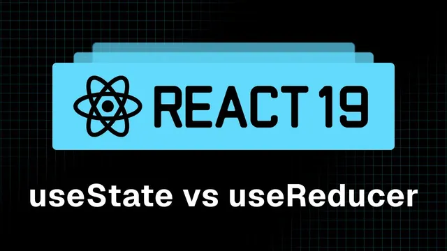 آموزش React 19 - قسمت ۳۲ - useState در مقابل useReducer